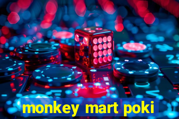 monkey mart poki